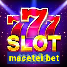 macetei bet